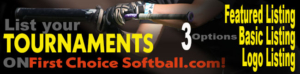 First Choice Softball Tournament Listing Options