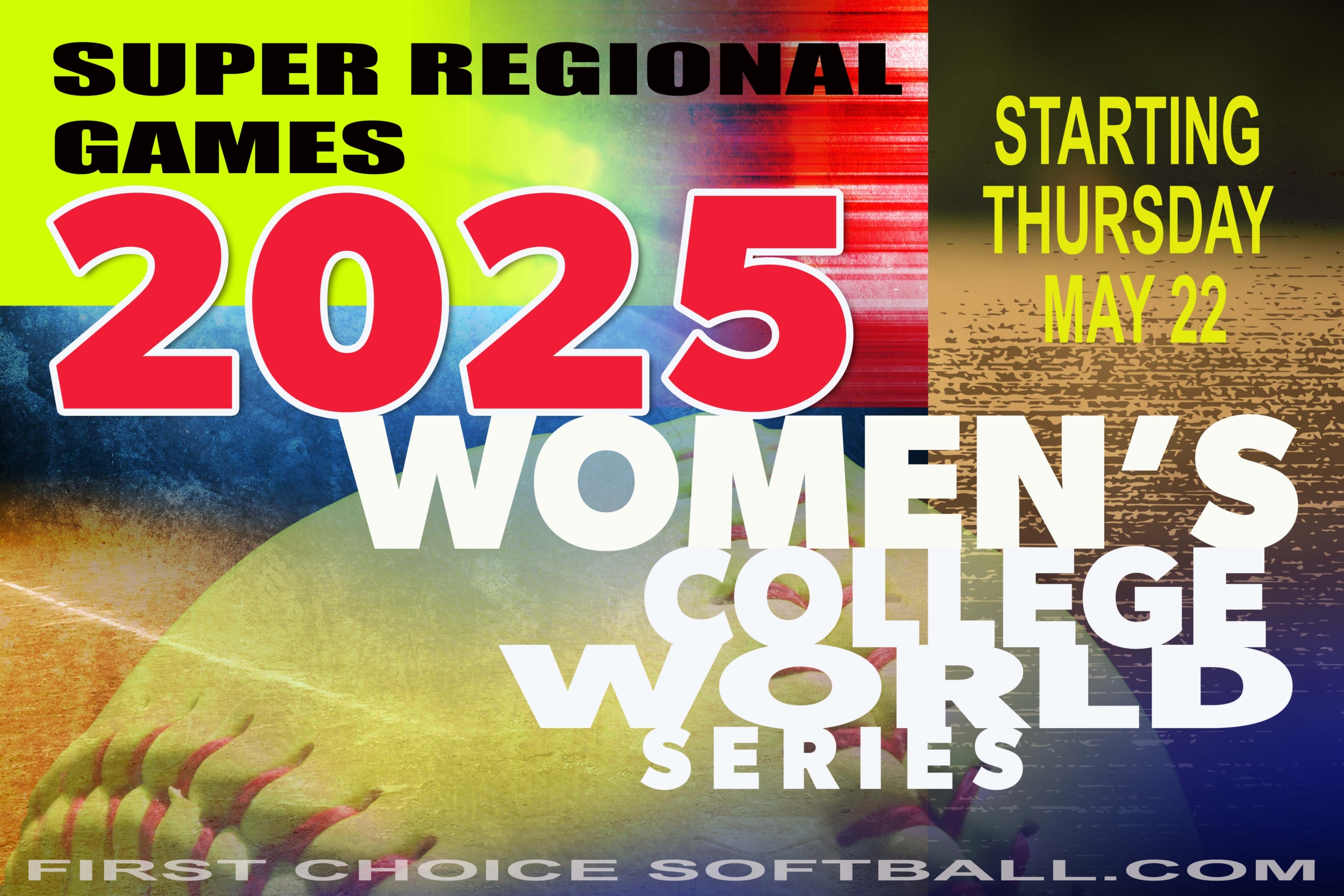 2025 Womens College World Series- Super Regionals